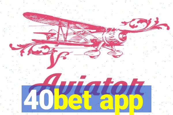 40bet app